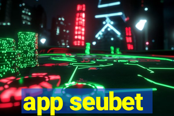 app seubet